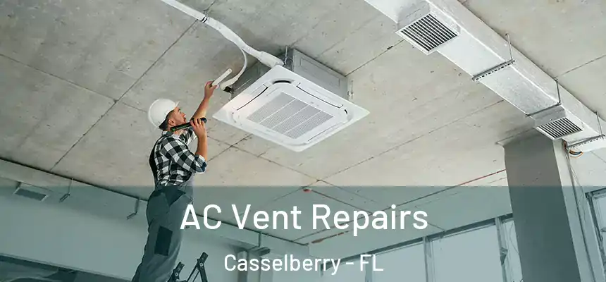 AC Vent Repairs Casselberry - FL