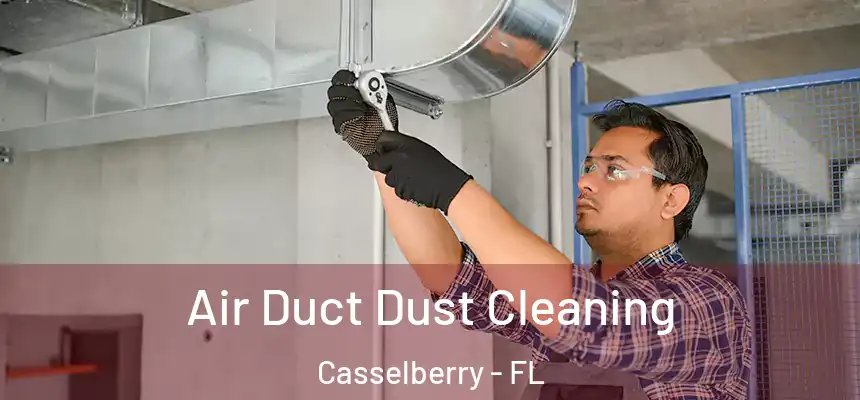 Air Duct Dust Cleaning Casselberry - FL