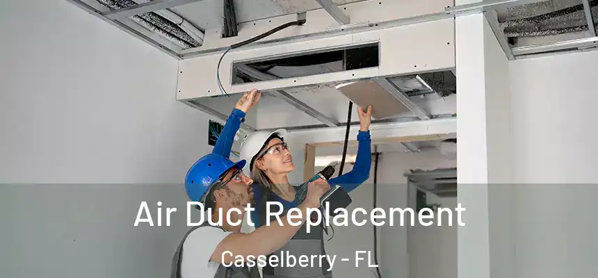 Air Duct Replacement Casselberry - FL