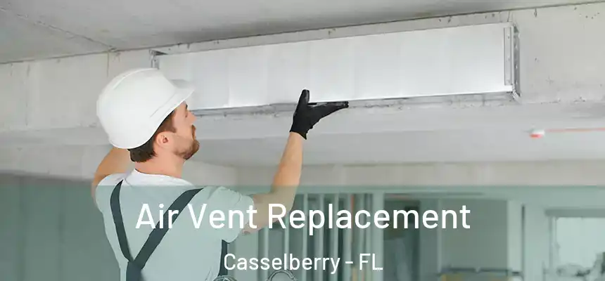 Air Vent Replacement Casselberry - FL