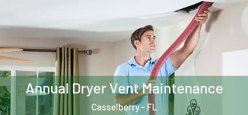 Annual Dryer Vent Maintenance Casselberry - FL