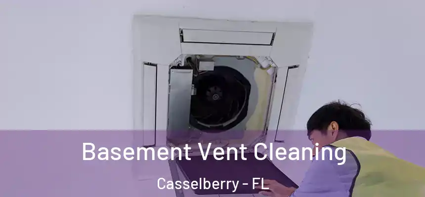 Basement Vent Cleaning Casselberry - FL