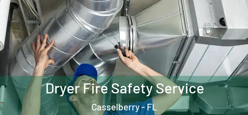 Dryer Fire Safety Service Casselberry - FL