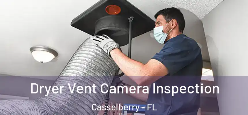 Dryer Vent Camera Inspection Casselberry - FL