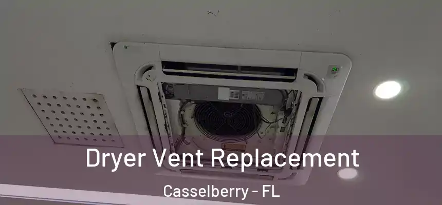 Dryer Vent Replacement Casselberry - FL