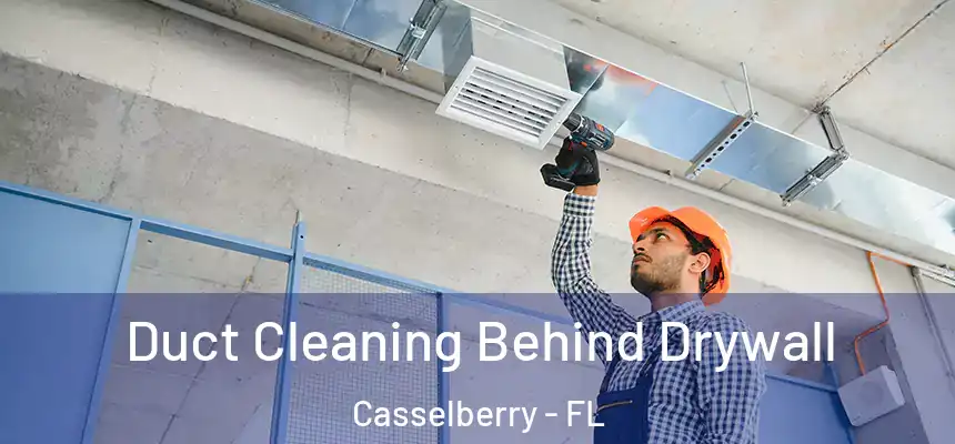 Duct Cleaning Behind Drywall Casselberry - FL