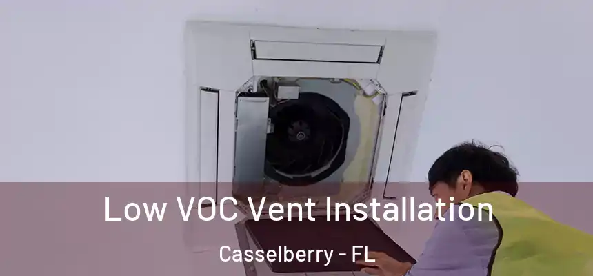 Low VOC Vent Installation Casselberry - FL