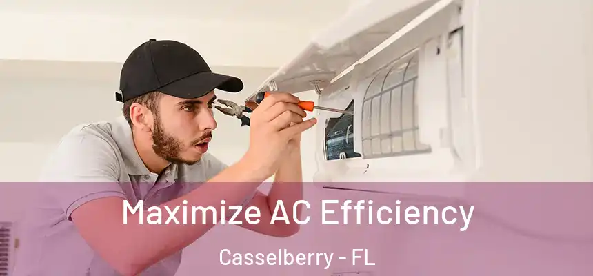 Maximize AC Efficiency Casselberry - FL