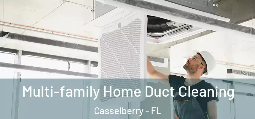Multi-family Home Duct Cleaning Casselberry - FL