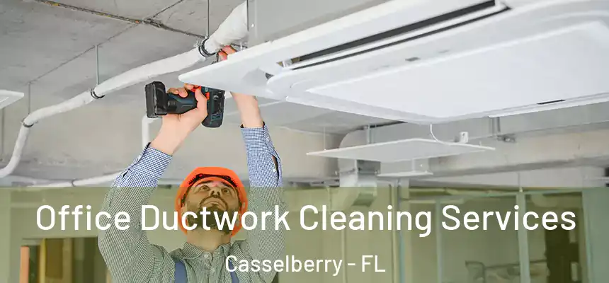 Office Ductwork Cleaning Services Casselberry - FL