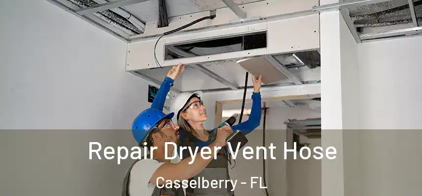 Repair Dryer Vent Hose Casselberry - FL