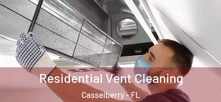 Residential Vent Cleaning Casselberry - FL