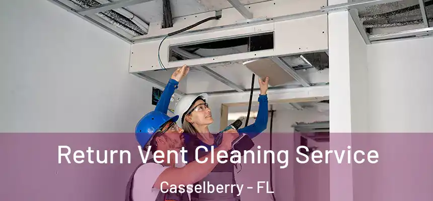 Return Vent Cleaning Service Casselberry - FL