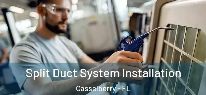 Split Duct System Installation Casselberry - FL