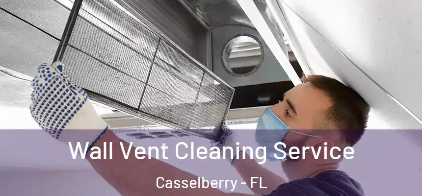 Wall Vent Cleaning Service Casselberry - FL